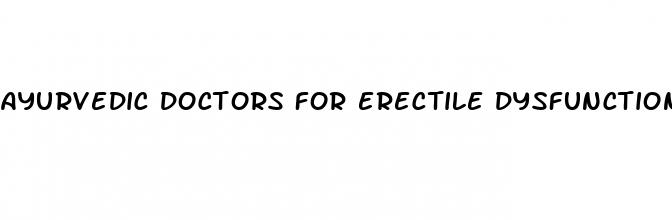 ayurvedic doctors for erectile dysfunction