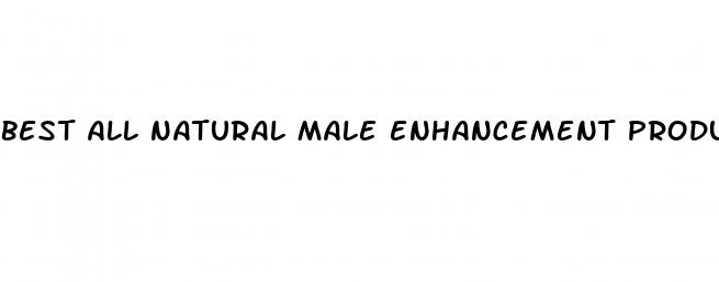 best all natural male enhancement products