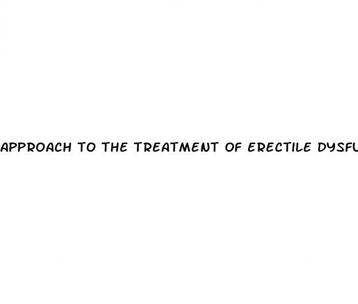 approach to the treatment of erectile dysfunction