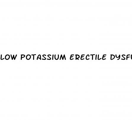 low potassium erectile dysfunction