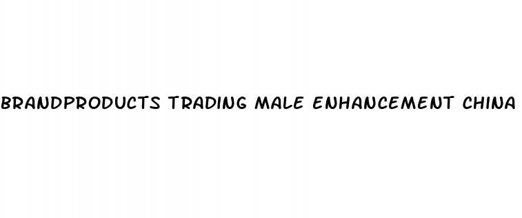 brandproducts trading male enhancement china