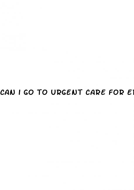 can i go to urgent care for erectile dysfunction
