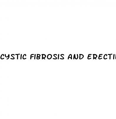 cystic fibrosis and erectile dysfunction