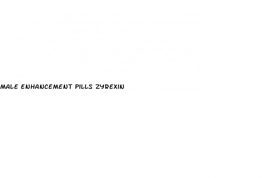 male enhancement pills zyrexin