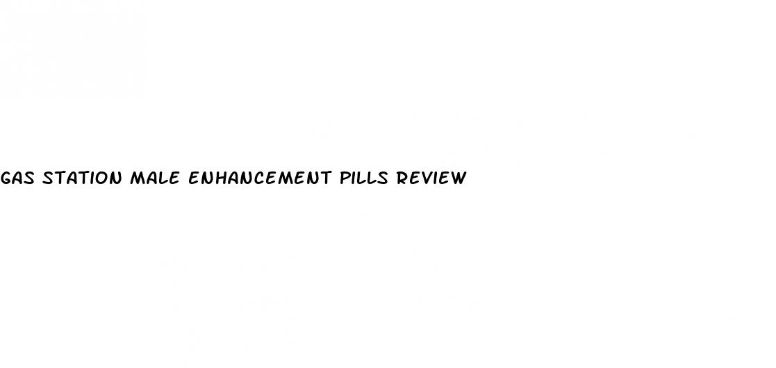 gas station male enhancement pills review