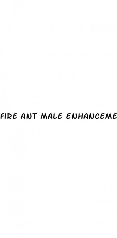 fire ant male enhancement