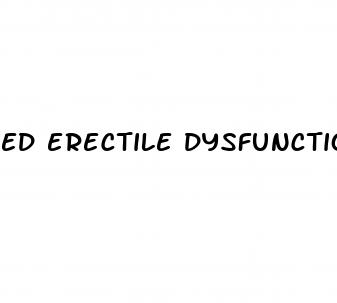 ed erectile dysfunction meaning