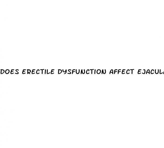 does erectile dysfunction affect ejaculation