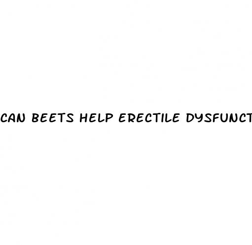 can beets help erectile dysfunction