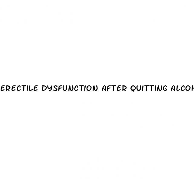 erectile dysfunction after quitting alcohol
