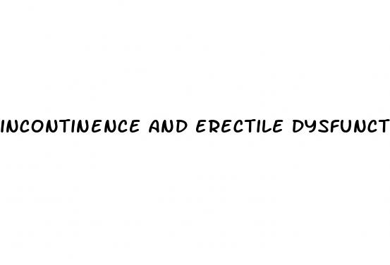 incontinence and erectile dysfunction