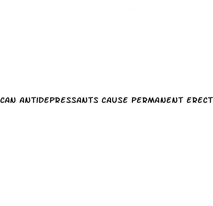 can antidepressants cause permanent erectile dysfunction