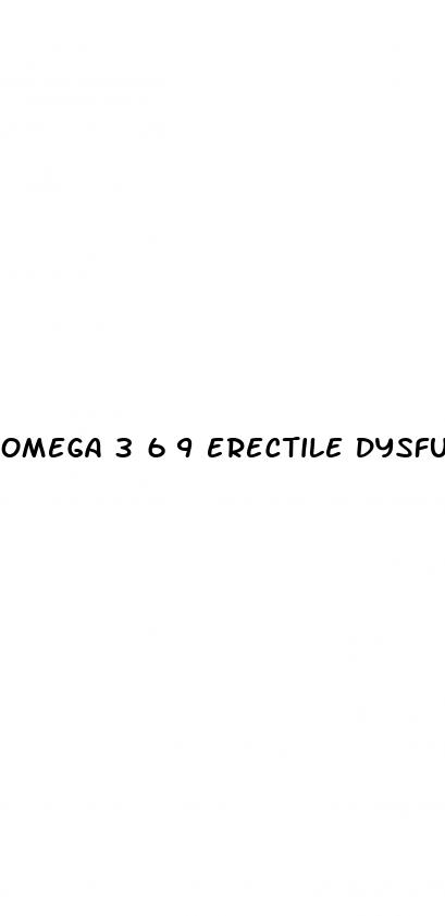 omega 3 6 9 erectile dysfunction