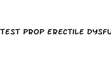 test prop erectile dysfunction