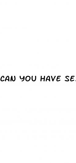 can you have sex with erectile dysfunction