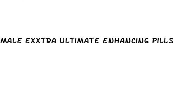 male exxtra ultimate enhancing pills