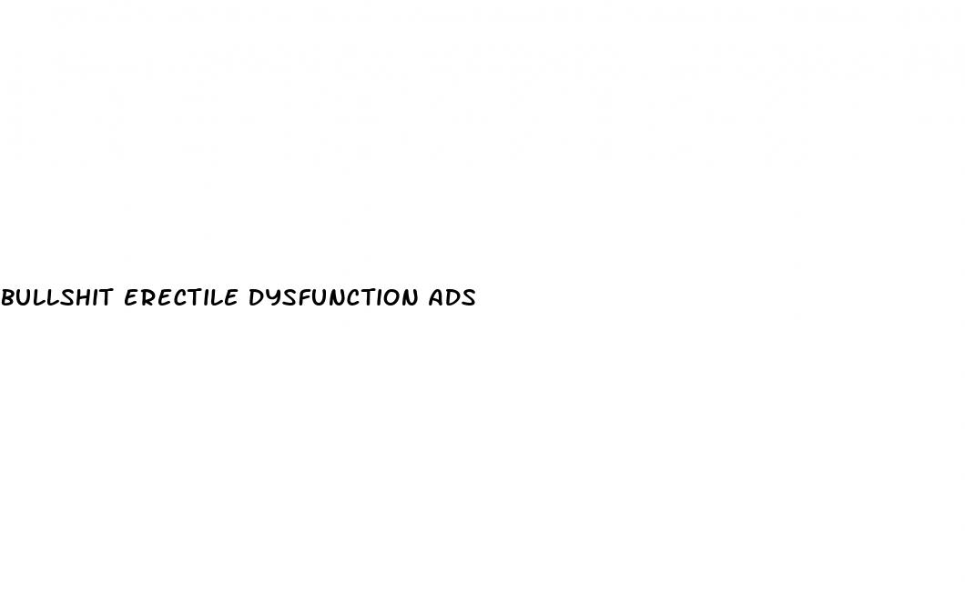 bullshit erectile dysfunction ads