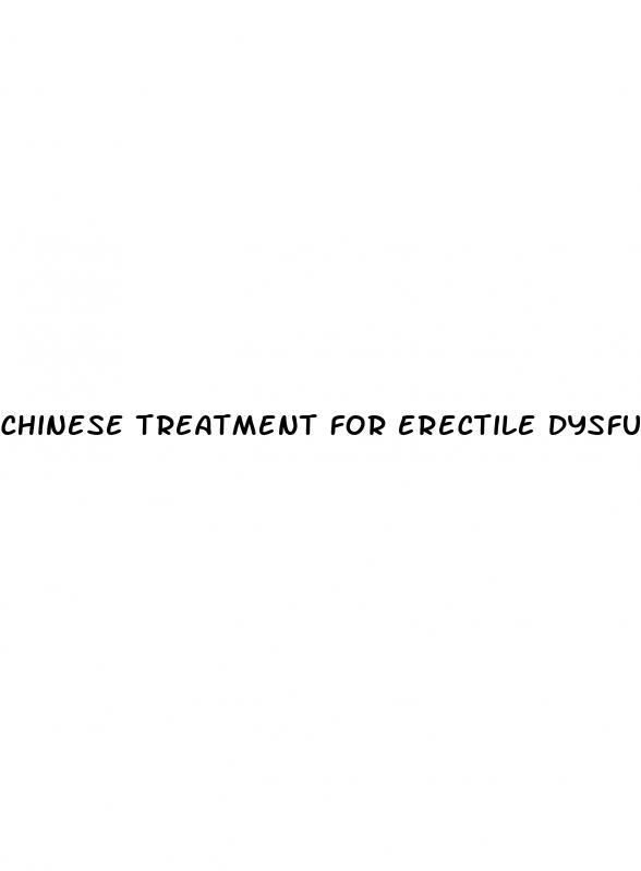 chinese treatment for erectile dysfunction