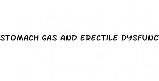 stomach gas and erectile dysfunction