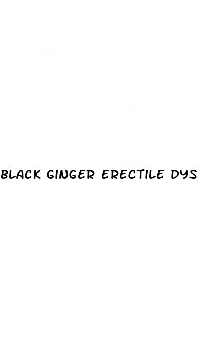 black ginger erectile dysfunction
