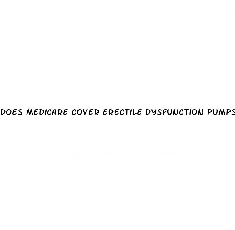 does medicare cover erectile dysfunction pumps after prostatectomy