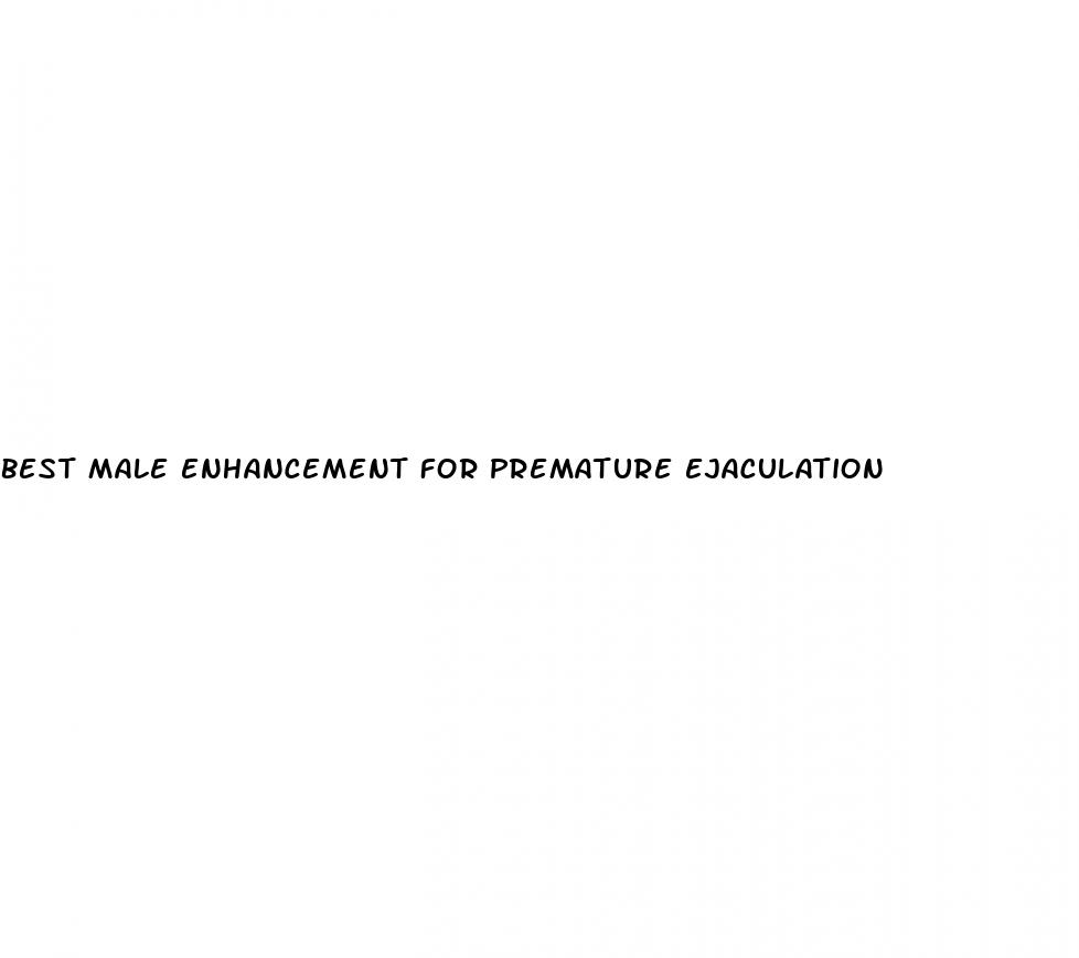 best male enhancement for premature ejaculation