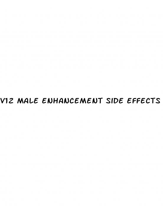 v12 male enhancement side effects