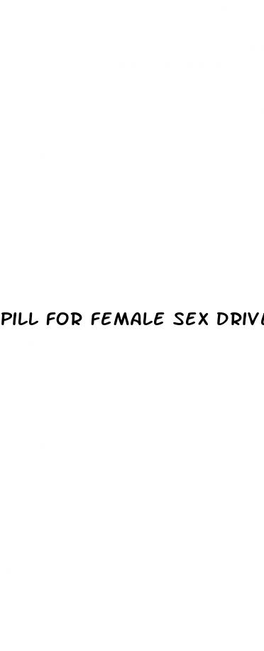 pill for female sex drive