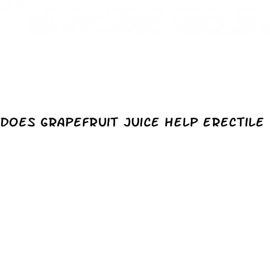 does grapefruit juice help erectile dysfunction