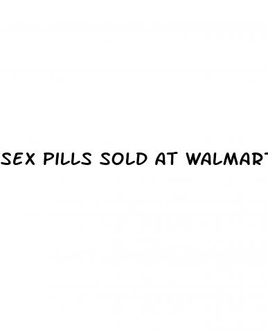 sex pills sold at walmart