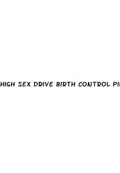 high sex drive birth control pills