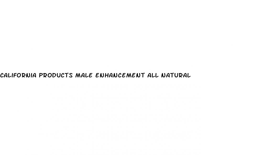 california products male enhancement all natural