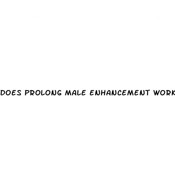 does prolong male enhancement work