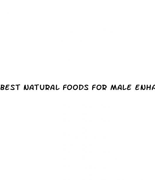 best natural foods for male enhancement