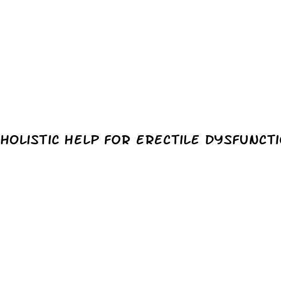 holistic help for erectile dysfunction