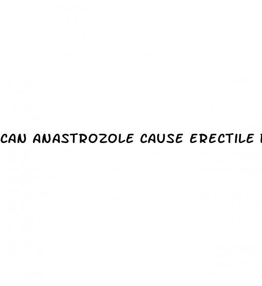 can anastrozole cause erectile dysfunction