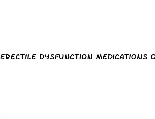 erectile dysfunction medications otc