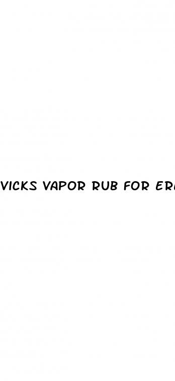 vicks vapor rub for erectile dysfunction