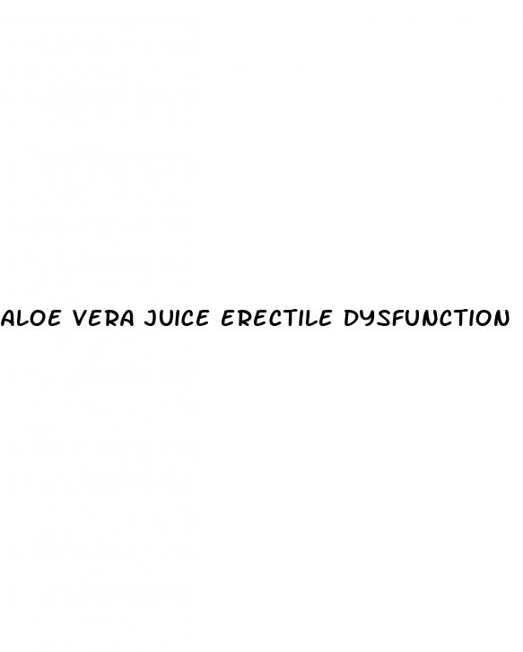 aloe vera juice erectile dysfunction