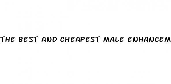 the best and cheapest male enhancement