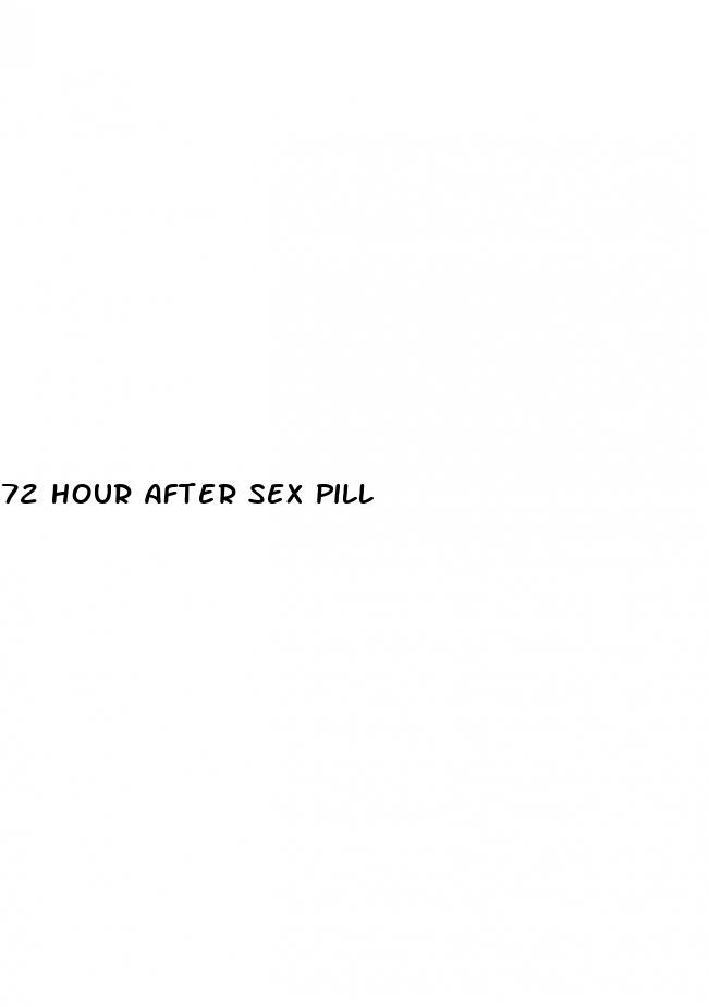72 hour after sex pill