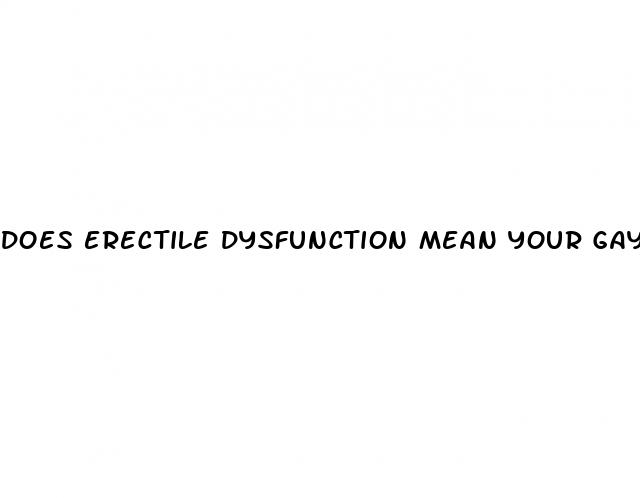 does erectile dysfunction mean your gay