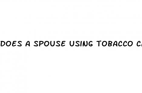 does a spouse using tobacco cause erectile dysfunction