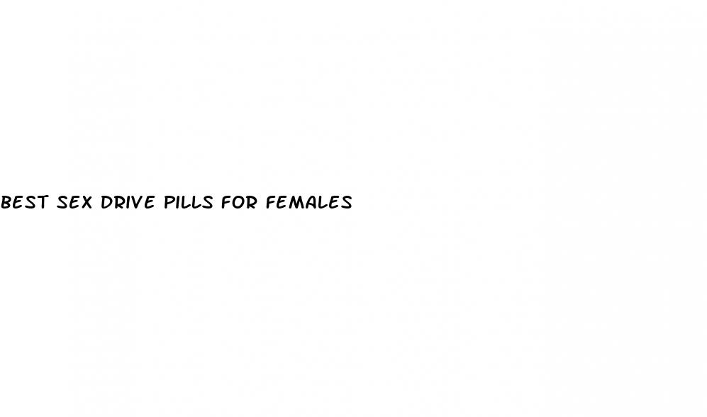 best sex drive pills for females