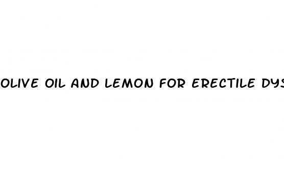 olive oil and lemon for erectile dysfunction recipe