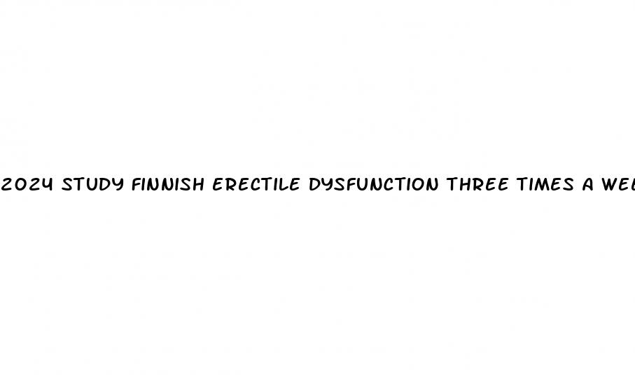 2024 study finnish erectile dysfunction three times a week