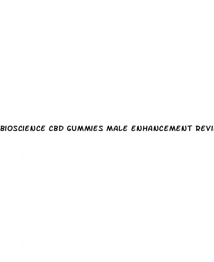 bioscience cbd gummies male enhancement reviews