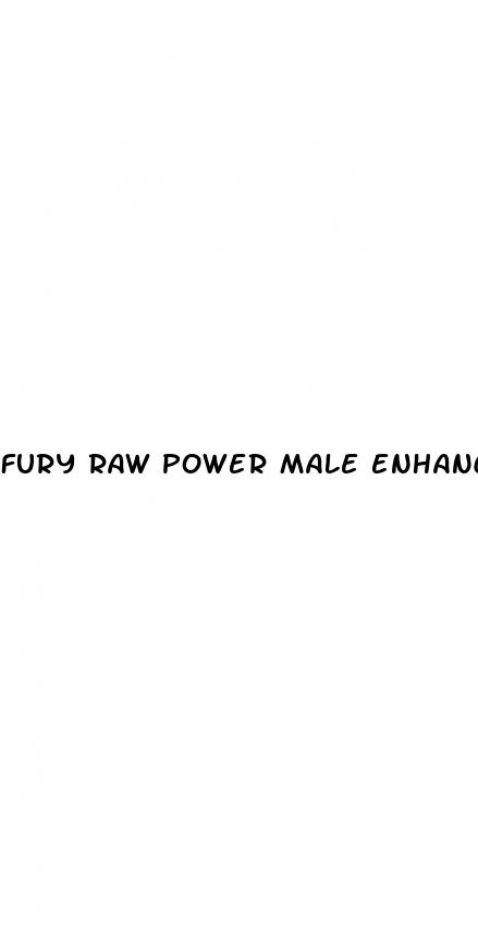 fury raw power male enhancement pills