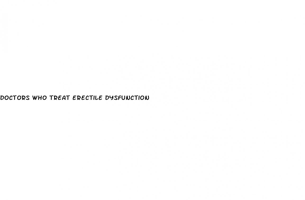 doctors who treat erectile dysfunction
