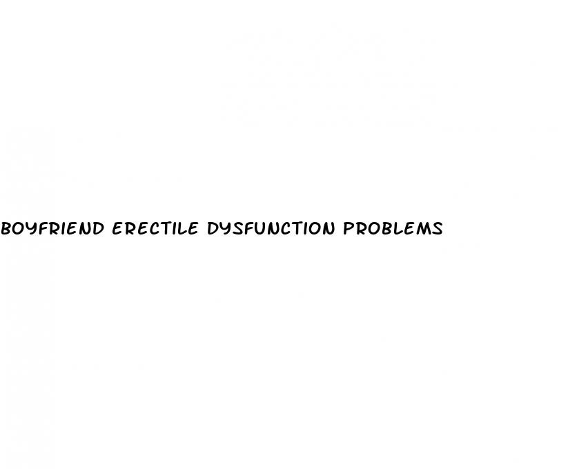 boyfriend erectile dysfunction problems